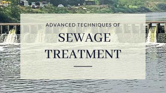 Advanced Techniques of Sewage Treatment