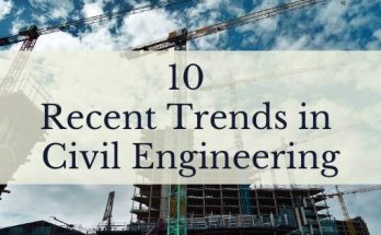 10 Recent Trends in Civil Engineering trends in civil engineering