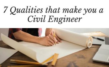7 Qualities that make you a Civil Engineer Civil Engineer
