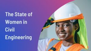 The State of Women in Civil Engineering - Civil Wale