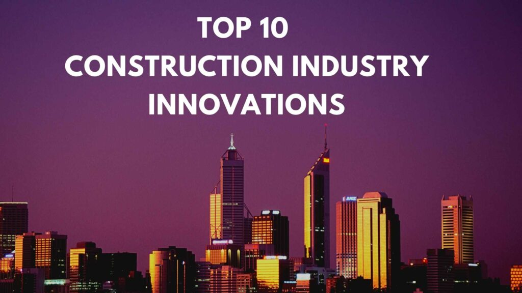 Construction Industry innovations