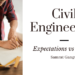Civil Engineering : Expectations vs Reality